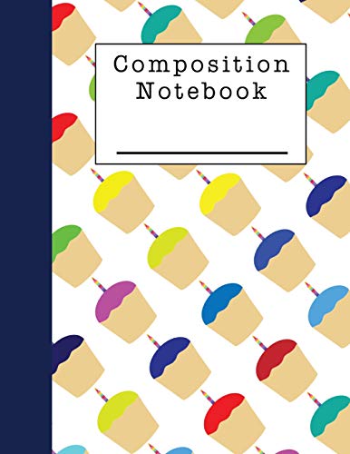 Composition Notebook: A Cupcake Themed Notebook... 1795215380 Book Cover