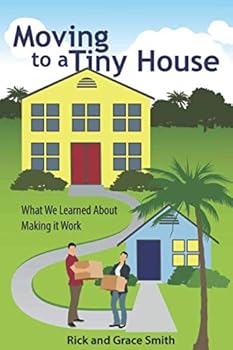 Paperback Moving to a Tiny House: What We Learned About Making it Work Book