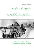 fotos 1. weltkrieg kaufen  Landser an der Ostfront - Im Höllenkessel von Millerowo: Information + Fotos + Roman - Zeitgeschichte - Zweiter Weltkrieg