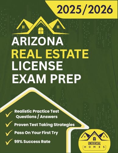 Arizona Real Estate License Exam Prep 2025/2026: The Complete And Easy To Follow Licensing Study...