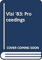 VLSI '83: VLSI Design of Digital Systems: Proceedings of the Ifip Tc 10/Wg 10.5 International Conference on Very Large Scale Int 0444867511 Book Cover