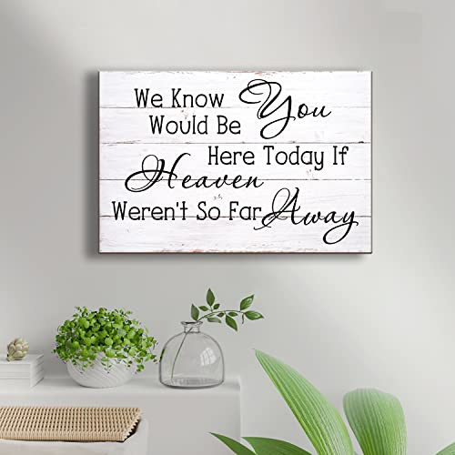 Utf4C We Know You Would Be Here Today Wood Sign 8" X 12" If Heaven Weren't So Far Away Special Event Or Wedding Memorial Rustic Plaque Rustic Wooden Wall Art Hanging Decor #TOP1