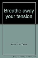 Breathe away your tension 039473470X Book Cover