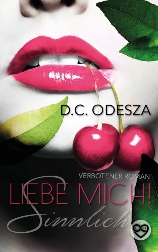 Liebe Mich!: Sinnlich