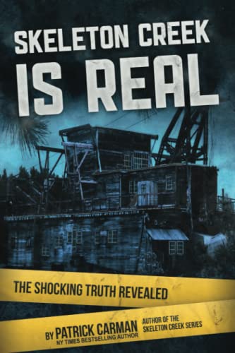 Skeleton Creek is Real: The Shocking Truth Revealed: (UK Edition)