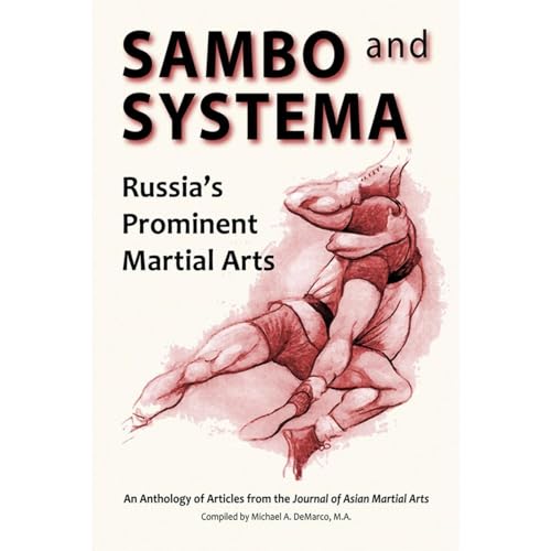 Sambo and Systema: Russia&amp;rsquo;s Prominent Martial Arts by Kevin Secours, Brett Jacques, Scott Anderson, Leonid Polyakov, Ionas Yankauskas, Stephen Koepfer episode artwork
