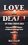 Love and Death in the China Sea (A Love and Death Mystery & Political Espionage)