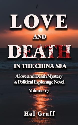 Love and Death in the China Sea (A Love and Death Mystery & Political Espionage)