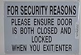 for Security Reasons Please Ensure Door is Both Closed and Locked When You Leave Sign (White,7X10...