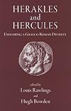 Herakles and Hercules: Exploring a Graeco-Roman Divinity - Herausgeber: Hugh Bowden, Louis Rawlings 