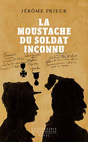Télécharger La moustache du soldat inconnu (La librairie du XXIe siècle) Livre eBook France