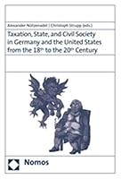Taxation, State, and Civil Society in Germany and the United States from the 18th to the 20th Century 3832928189 Book Cover
