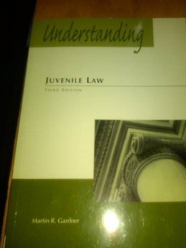 Understanding Juvenile Law, 3rd Edition (The Understanding Series)