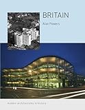 Britain: Modern Architectures in History (Reaktion Books - Modern Architectures in History)