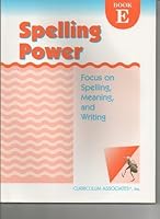 Spelling Power Book E: Focus on Spelling, Meaning, and Writing 0760908915 Book Cover