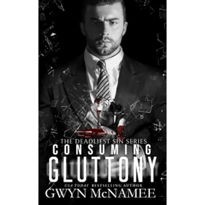Consuming Gluttony: (A Dark Mafia Romance): 20