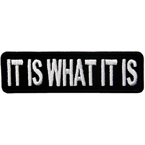 IT is What IT is Funny Biker Embroidered Iron On Sew On Patch Cover