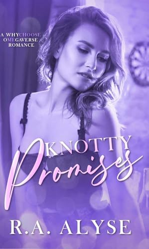 Knotty Promises (Choose Me Omegaverse)