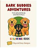 bark buddies adventure coloring book: 30 big and easy golden retriever and wiener dog designs for kids, teens, and adults: a fun and unique coloring ... cartoon adventures — perfect for all ages