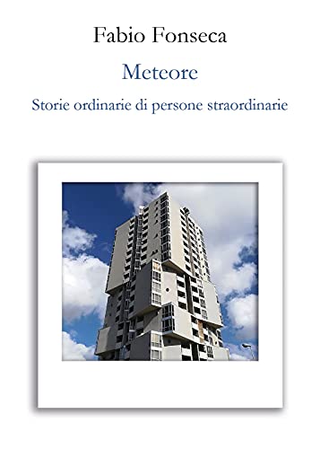 Meteore. Storie Ordinarie Di Persone Straordinarie