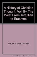 A History of Christian Thought: Vol. II-- The West From Tertullian to Erasmus B00D4D7ISW Book Cover
