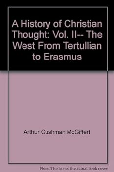 Hardcover A History of Christian Thought: Vol. II-- The West From Tertullian to Erasmus Book