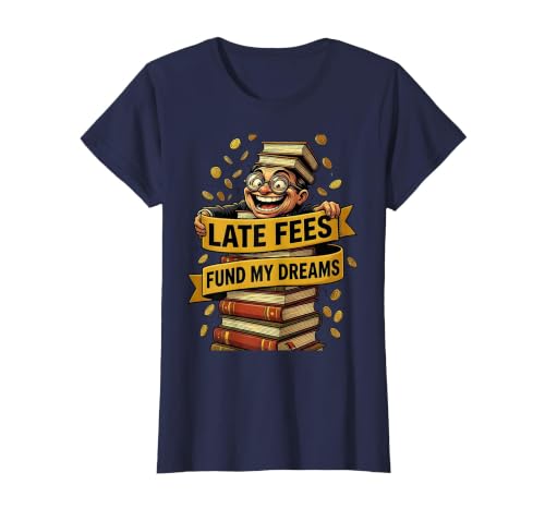 Late Fees Fund My Dreams Librarian Design T-Shirt, Women, Navy Blue, Medium
