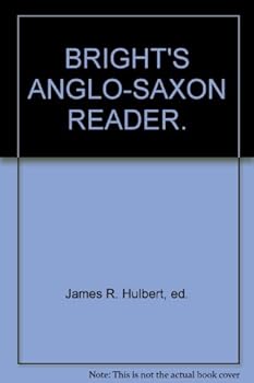 Hardcover BRIGHT'S ANGLO-SAXON READER. Book