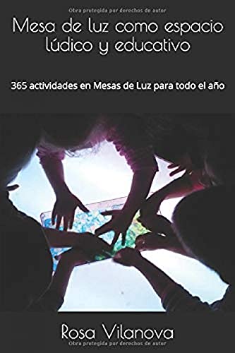 Mesa de luz como espacio lúdico y educativo: 365 actividades en Mesas de Luz para todo el año