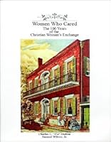 Women Who Cared The 100 Years of the Christian Woman's Exchange B002CC1FB2 Book Cover