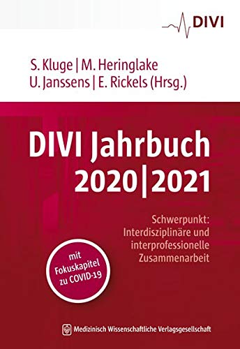 DIVI Jahrbuch 2020/2021: Schwerpunkt „Interdisziplinäre und interprofessionelle Zusammenarbeit“ DIVI Jahrbuch 2020/2021: Schwerpunkt „Interdisziplinäre und interprofessionelle Zusammenarbeit“