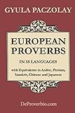 European Proverbs in 55 Languages with Equivalents in Arabic, Persian, Sanskrit, Chinese and Japanese
