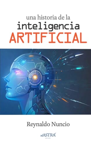 Una Historia De La Inteligencia Artificial Una Historia De La Inteligencia Artificial