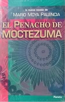 Paperback El penacho de Moctezuma: Novela (Spanish Edition) [Spanish] Book