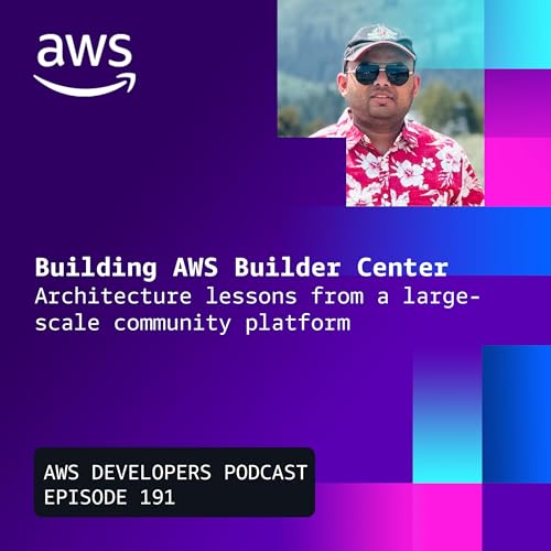 Building AWS Builder Center: Architecture Lessons from a Large-Scale Community Platform Podcast Por  arte de portada