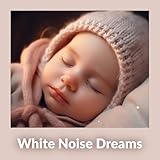 White Noise Baby Sleep
