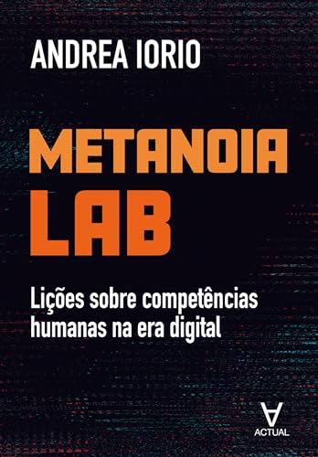 Metanoia lab: lições sobre competências humanas na era digital