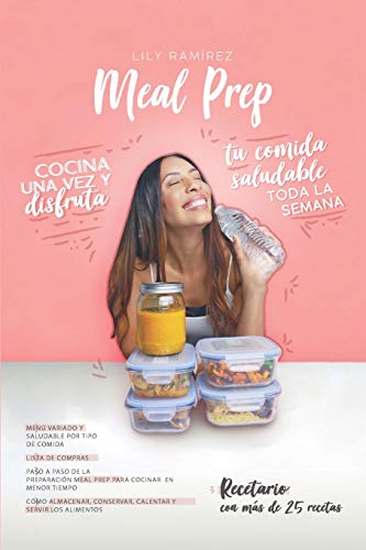 Meal prep: Cocina una vez y disfruta tu comida saludable toda la semana (Spanish Edition) image 3