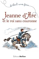 Jeanne d’Arc et le roi sans couronne 2917289759 Book Cover