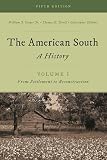 American South, The: A History, Volume 1, From Settlement to Reconstruction, Fifth Edition