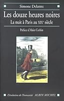 Les douze heures noires: La nuit à Paris au XIXème siècle 2226117059 Book Cover