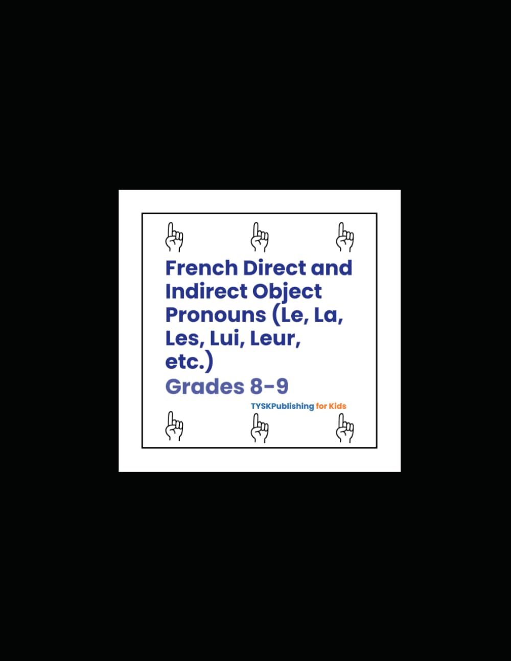 French Direct and Indirect Object Pronouns (Le, La, Les, Lui, Leur, etc.) (Grades 8–9)