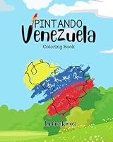 Pintando Venezuela Coloring Book (Spanish Edition) B0DD5FX7CQ Book Cover