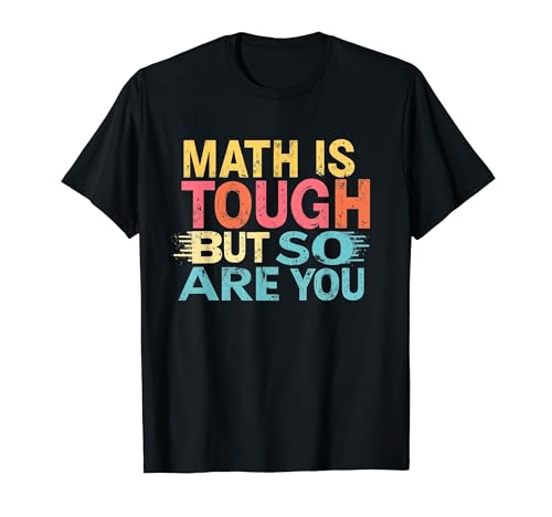 La vida matemática es dura, pero tú también lo eres, regalos antiguos para profesores de matemáticas Camiseta