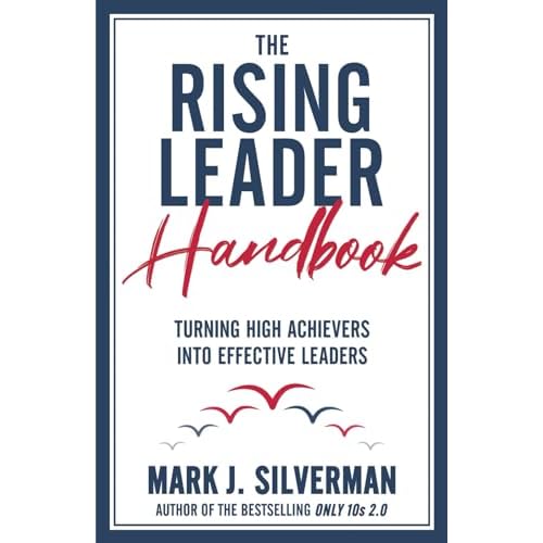 The Rising Leader Handbook: Turning High Achievers Into Effective Leaders Paperback – February 21, 2024