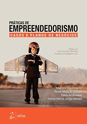 Práticas de empreendedorismo: casos e planos de negócios