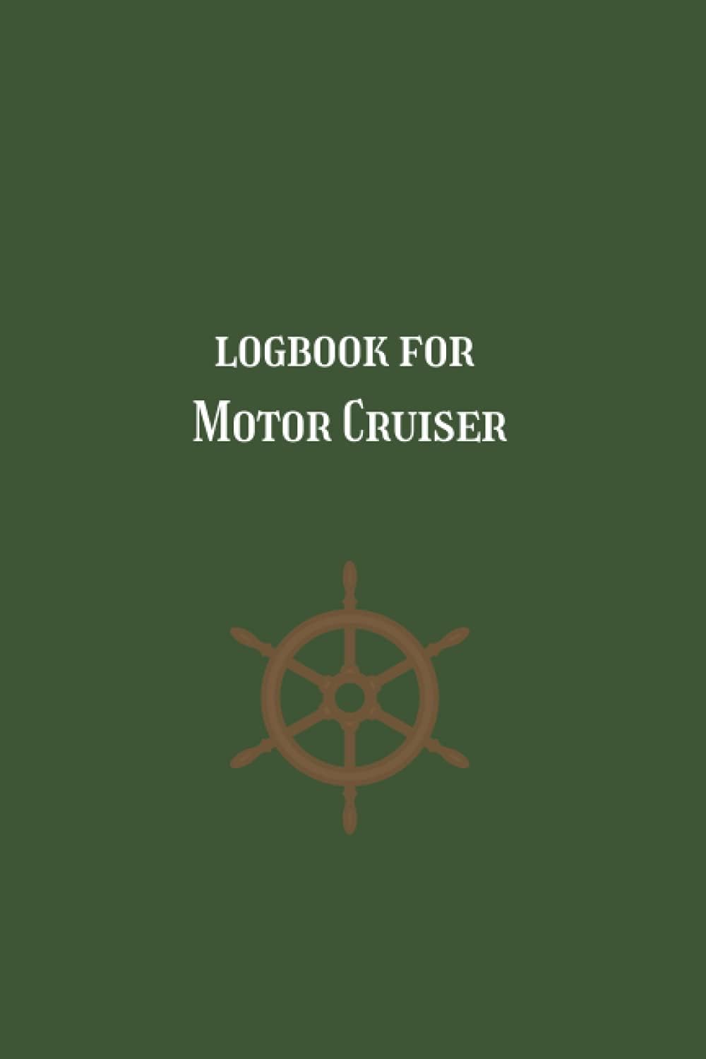 Logbook for Motor Cruiser: A Motor Cruising Logbook for use on rivers, canals, inland waterways, lakes and the sea. To log outing and vessel details, maintenance, fuel, engine hours etc. Paperback – 4 Jun. 2021