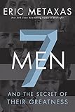 Seven Men: And the Secret of Their Greatness