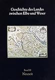 dannenberg lage  Geschichte des Landes zwischen Elbe und Weser. Band 3: Neuzeit (Schriftenreihe des Landschaftsverbandes der ehemaligen Herzogtümer Bremen und Verden)