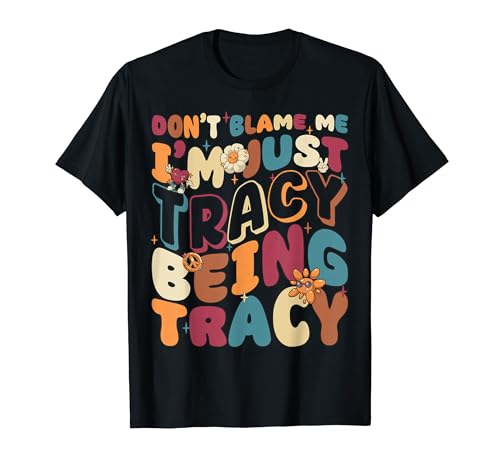 Don't Blame Me I'm Just Tracy Being Tracy Groovy Retro T�V���c